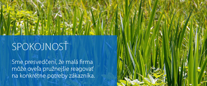 SPOKOJNOS - Sme presveden,
                                    e mal firma me ovea prunejie
                                    reagova na konkrtne potreby
                                    zkaznka.